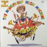 Tom T. Hall - The Magnificent Music Machine